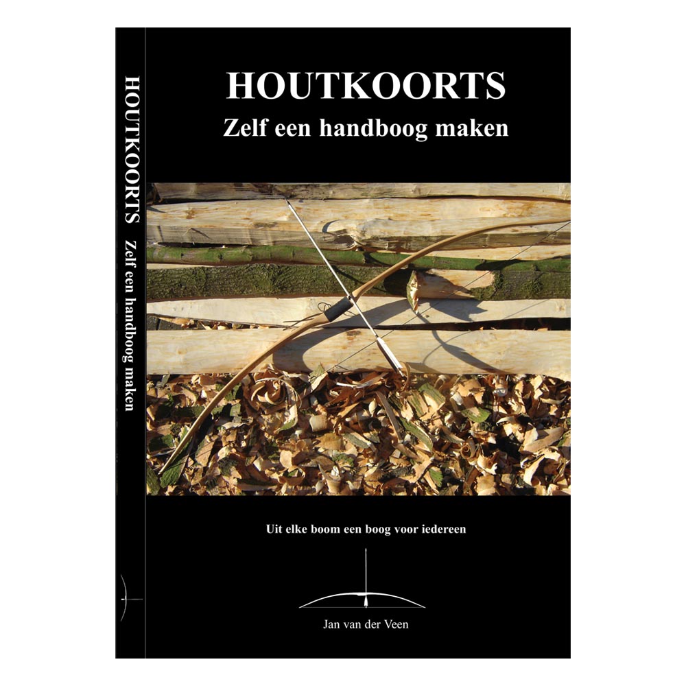 Houtkoorts - Het Boek Om Zelf Een Handboog Te Maken